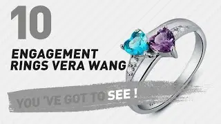 Engagement Rings Vera Wang Top 10 Collection // UK New & Popular 2017