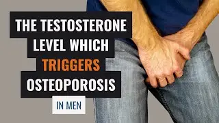 Low Testosterone And Osteoporosis In Men: The Unexpected Link