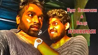 Vijay Sethupathi with Balaji Dubsmash