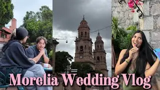Morelia Wedding Vlog x 