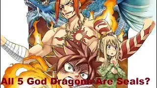 All 5 God Dragons Are Seals? Fairy Tail 100 Year Quest Theory