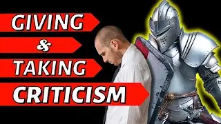 Criticism: Knowing How to Give it and Take it!