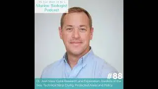 88. Dr. Josh Voss: Coral Research and Exploration, Gardens in the Sea, Technical Ninja Diving, Pr...