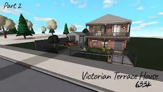 Bloxburg | Victorian Terrace House | 633k | Part 2