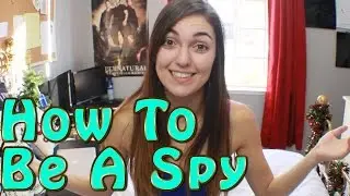 How To Be A Spy