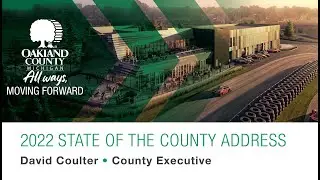 2022 State of The County | Oakland County is All ways, moving forward