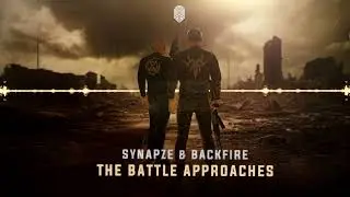 Synapze & Backfire - The Battle Approaches