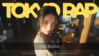 Tokyo Chill Rap | Neo-Soul Night Mix🌙 | 