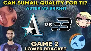 Can Sumail Qualify for TI? | Casting Aster vs Team Bright, Game 2 | TI 2023 - China Qualifier