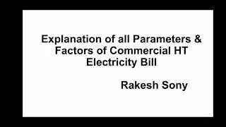 Explanation of all parameters & factors of HT electricity bill of commercial building.