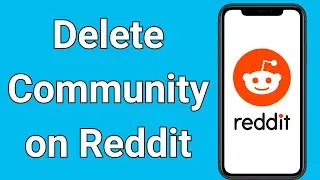 How To Delete Community on Reddit 2024 | Remove Subreddit You Created