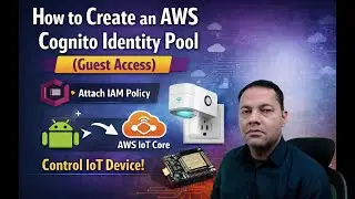 How to Create an AWS Cognito Identity Pool Guest Access  Android App + AWS IoT Core Demo