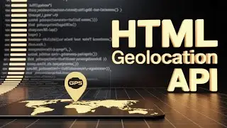 HTML Geolocation API Secrets Revealed | Part 71