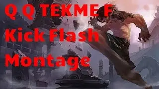 Q Q TEKME F | Kick Flash Montage