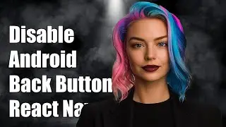Disable Android Hardware Back Button in React Navigation for React Native