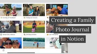 Notion for Parents // How to Make a Family Photo Diary in Notion