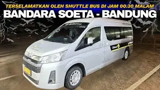 BERANGKAT DI TENGAH MALAM DARI BANDARA SOEKARNO HATTA ‼️ CITITRANS SHUTTLE BANDARA SOETA-BANDUNG
