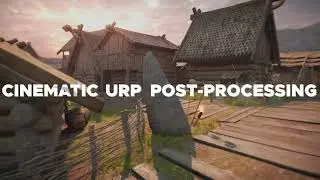 Introduction to Cinematic URP Post-Processing for Unity - CUPP