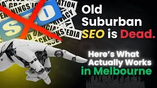 Old Suburban SEO Is Dead ❌ Here&rsquo;s What Actually Works for SEO in Melbourne