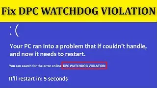 How To Fix DPC WATCHDOG VIOLATION BSOD Error On Windows 10/8/7 (2 Easyway)