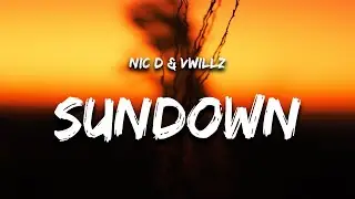 Nic D & Vwillz - Sundown (Lyrics)  | 1 Hour Version - Top Trending Songs