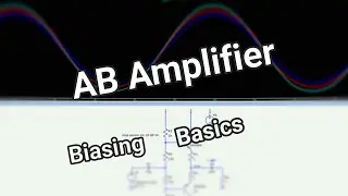 Class AB Biasing Basics
