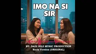 Imo Na Si Sir by Dadi Nilz Music Production - Rock Version (ORIGINAL)
