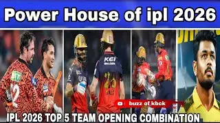 IPL2026 TOP 5 TEAMS OPENING COMBINATION | SRH | LSG | RCB | KKR | GT | CSK | IPL2026 | buzz of kbck