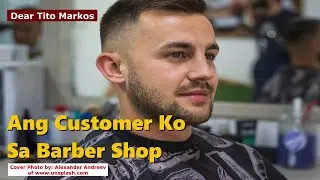 ANG CUSTOMER KO SA BARBERSHOP - Love Story, BL Story, Boys Love Story, Family Story