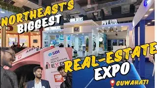 NORTHEAST'S BIGGEST 🔥REAL-ESTATE EXPO! 2025🏘️ - Guwahati📍- EXPLORED.