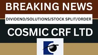 cosmic crf Breaking News | cosmic crf Latest News | cosmic crf share Target | The Smart Investor