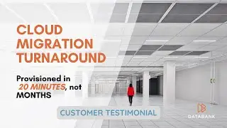Why This IT Leader Chose DataBank to Save a Struggling Cloud Project