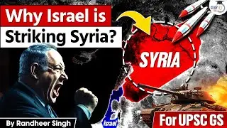 Israeli army enters syria | Geopolitics of Israel Syria war | UPSC&nbsp;|&nbsp;StudyIQ&nbsp;IAS