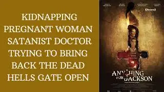 MOVIE ANYTHING FOR JACKSON BEHIND THE SCENE SATANIC DOCTOR
