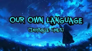 OUR OWN LANGUAGE (Invisible Lines) - EEFLY [UK Garage / 2-Step Remix]