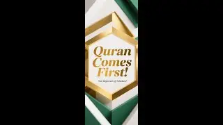 We&rsquo;re Not Rejecting Scholars &ndash; Quran Comes First!