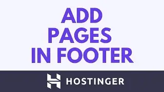 Как добавить страницы в нижний колонтитул в конструкторе сайтов Hostinger | Учебное пособие по сс...