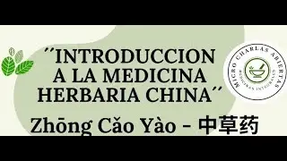 Introducci&oacute;n a la Medicina Herbaria China   Zhōng Cǎo Y&agrave;o 中草药
