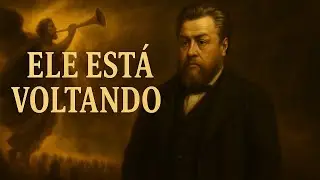 E se Jesus voltasse hoje? | Charles Spurgeon