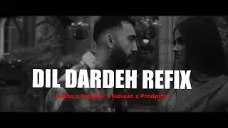 DIL DARDEH REFIX | SUKHA X PROPHEC X NAVAAN SANDHU X PRODPRFCT
