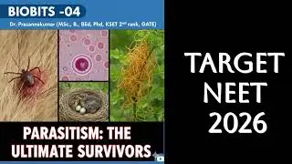 PARASITISM, POPULATION INTERACTIONS, CLASS 12, TARGET NEET 2026 , BIOBITS VIDEO SERIES-04