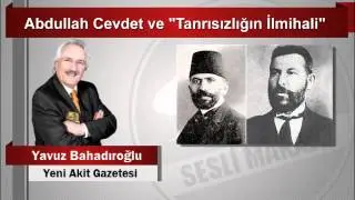 Yavuz Bahadıroğlu  Abdullah Cevdet ve &ldquo;Tanrısızlığın İlmihali&rdquo;