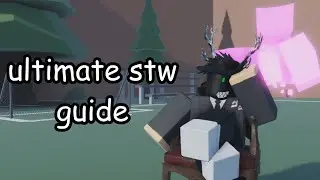 The Ultimate In-depth STW guide |  A Bizarre Day