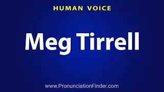 How To Pronounce Meg Tirrell