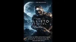 The Callisto Protocol | A New Beginning on PS5 &ndash; Let&rsquo;s Play, Talk & Enjoy the Time | Part 1. (18+)