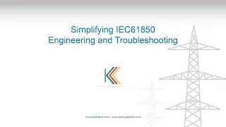Simplifying IEC 61850 Engineering & Troubleshooting