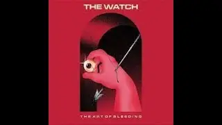 The Watch - The Art Of Bleeding (2021) -The Fisherman