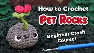 Pet Rock Amigurumi || Learn to Crochet Crash Course Tutorial and Beginner Pattern