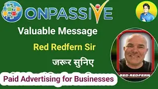 Valuable Message by Red Redfern Sir 🔷 Paid Advertising for Businesses #ONPASSIVE