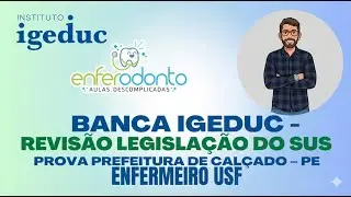 BANCA IGEDUC - Revisão Legislação do SUS - Prova Enfermeiro USF - Prefeitura de Calçado - PE
